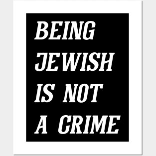 Being Jewish Is Not A Crime (White) Posters and Art